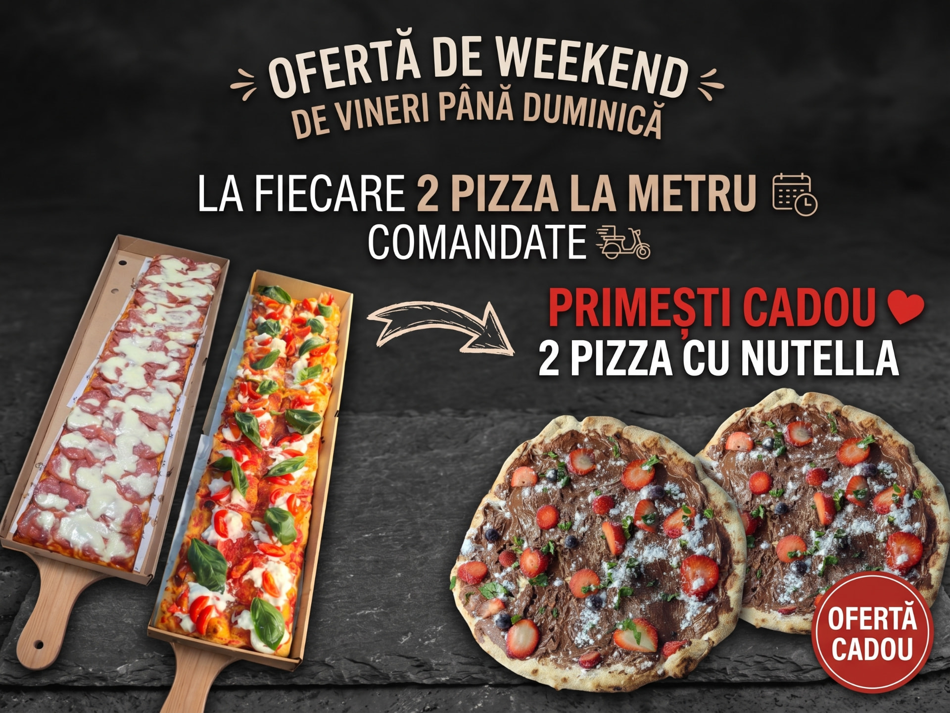 Ofertă de weekend: 2 pizza la metru = 2 pizza cu Nutella cadou
